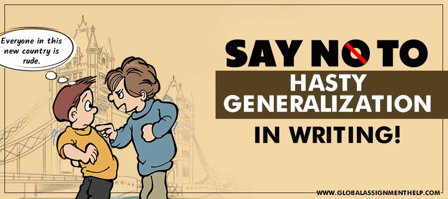 Say No to Hasty Generalization in Writing!